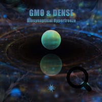 GMO & Dense Biosynaptical Hyperfreeze 04/2021 - Cosmicleaf Rec., Greece