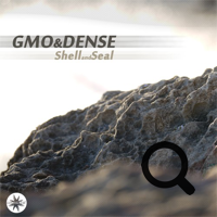 GMO vs. Dense - "Shell & Seal", Cosmicleaf Rec., 10/2014